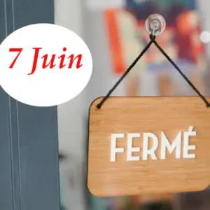 Information: Magasin fermé Samedi 7 Juin 2025